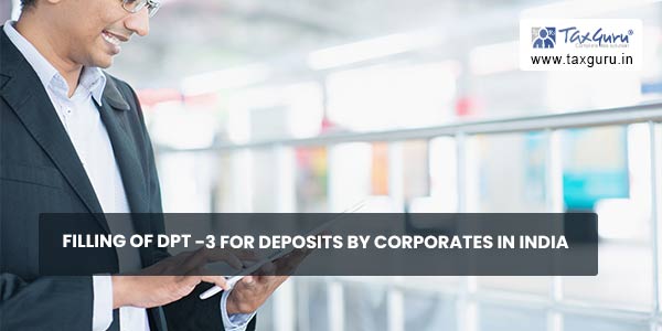 Filling of DPT -3 for Deposits by Corporates in India