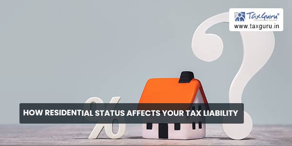 How residential status affects your tax liability
