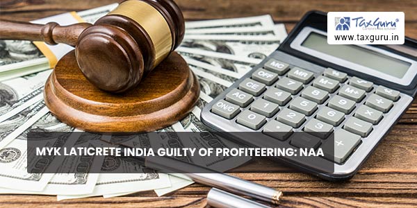 MYK Laticrete India Guilty of Profiteering NAA