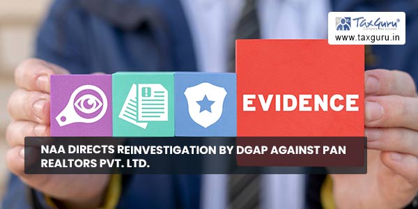 NAA directs reinvestigation by DGAP against Pan Realtors Pvt. Ltd.