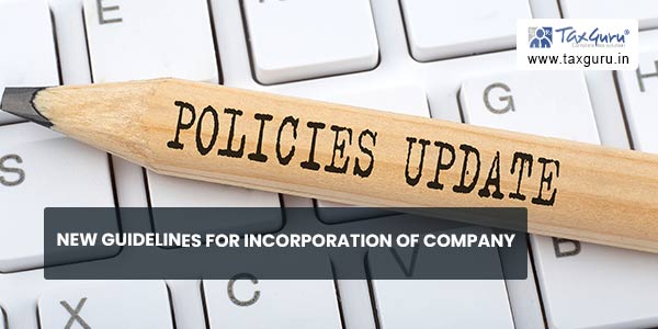 New Guidelines for Incorporation of Company