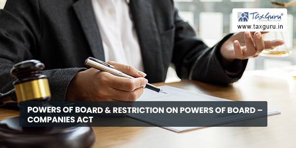 Powers of Board & Restriction on Powers of Board - Companies Act