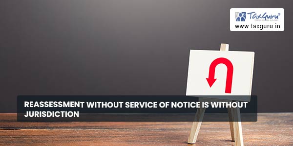 Reassessment without service of notice is without jurisdiction