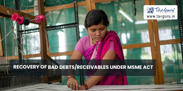 Recovery of Bad Debts/Receivables under MSME ACT