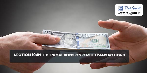 Section 194N TDS Provisions on Cash Transactions