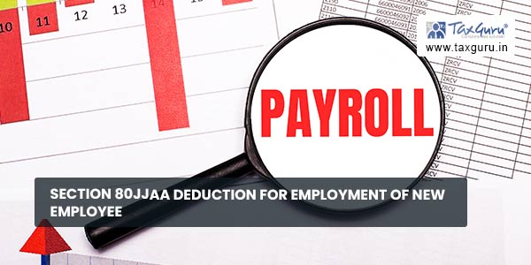 Section 80JJAA Deduction for employment of new employees