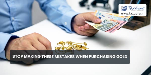 Stop making these mistakes when purchasing gold