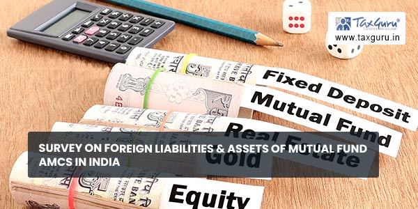 Survey on Foreign Liabilities & Assets of Mutual Fund AMCs in India
