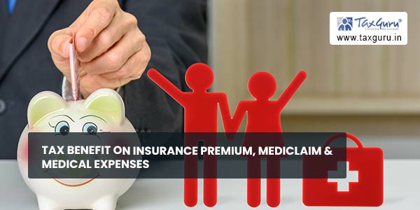 Tax benefit on Insurance Premium, Mediclaim & Medical Expenses