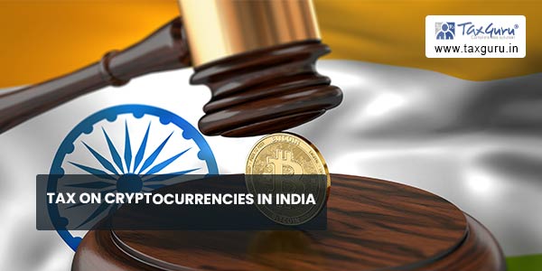 Tax on Cryptocurrencies in India
