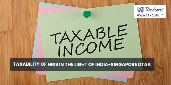 Taxability of NRIs in the light of India-Singapore DTAA