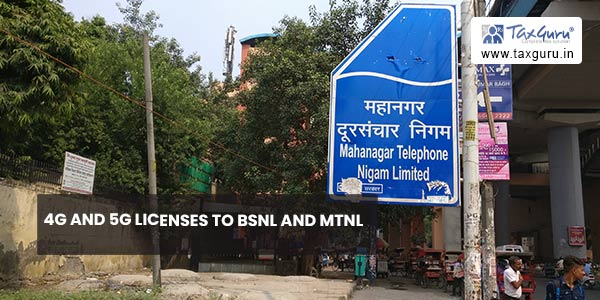 4G and 5G Licenses to BSNL and MTNL