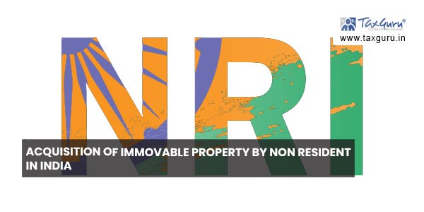 51 FAQ’s on Acquisition & Transfer for Immovable Properties by Non Residents (NRs) in India