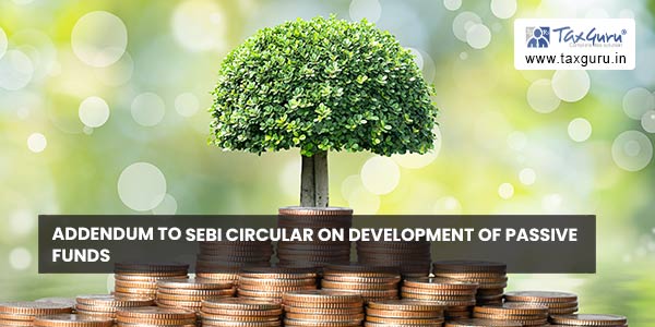 Addendum to SEBI Circular on Development of Passive Funds