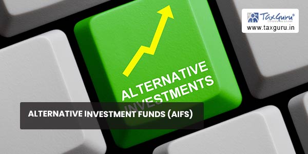 Alternative Investment Funds (AIFs)