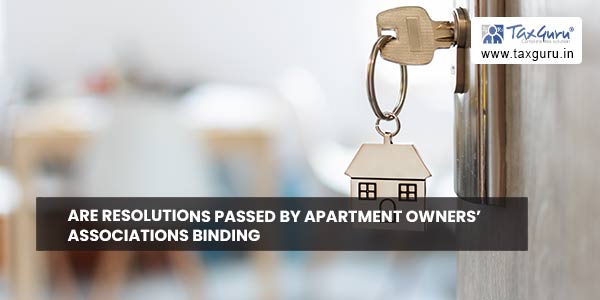 Are resolutions passed by Apartment Owners’ Associations binding