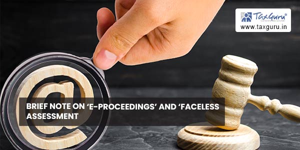 Brief note on ‘e-proceedings’ and ‘Faceless Assessment