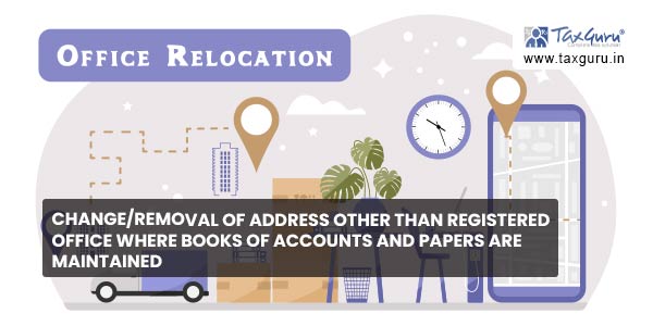 Change/Removal of Address other than Registered Office where books of accounts and papers are maintained