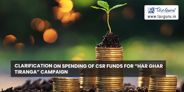 Clarification on spending of CSR funds for “Har Ghar Tiranga” campaign