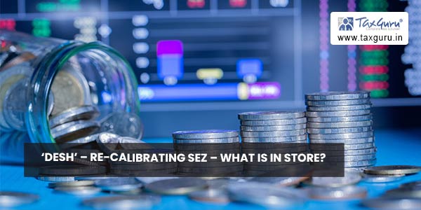 'DESH' – Re-Calibrating SEZ - What is in Store