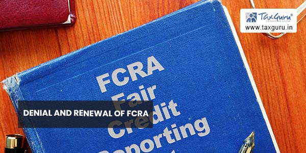 Denial and Renewal of FCRA