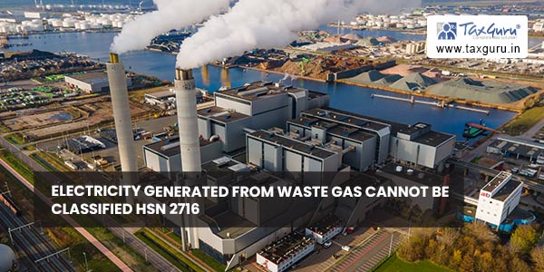 Electricity generated from Waste Gas cannot be classified HSN 2716