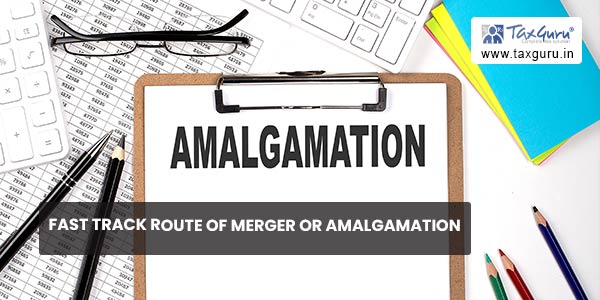 Fast Track Route of Merger Or Amalgamation