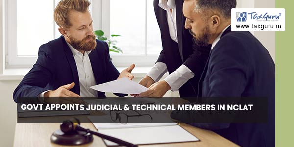 Govt appoints Judicial & Technical Members in NCLAT