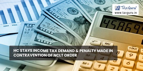 HC stays Income tax demand & penalty made in contravention of NCLT order