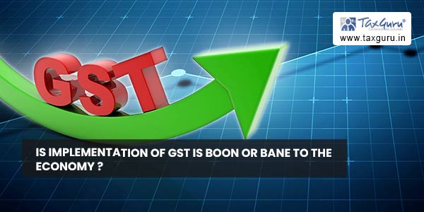 IS Implementation of GST is Boon or bane to the economy