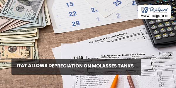 ITAT allows depreciation on molasses tanks