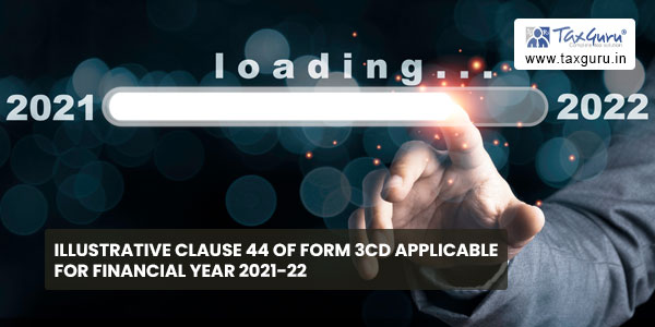 Illustrative Clause 44 of Form 3CD Applicable for Financial Year 2021-22