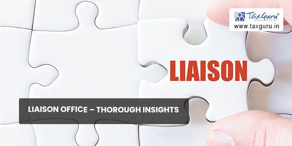 Liaison Office – Thorough Insights