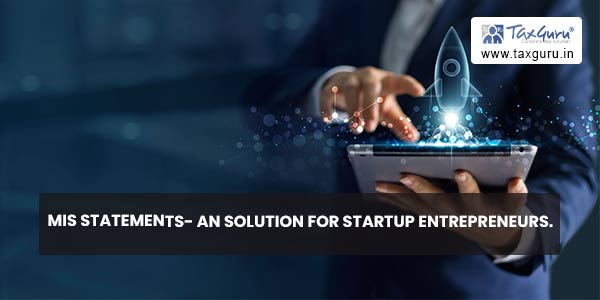 MIS Statements-  An solution for Startup Entrepreneurs.