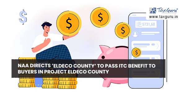 NAA directs 'Eldeco County' to Pass ITC benefit to buyers in project Eldeco County