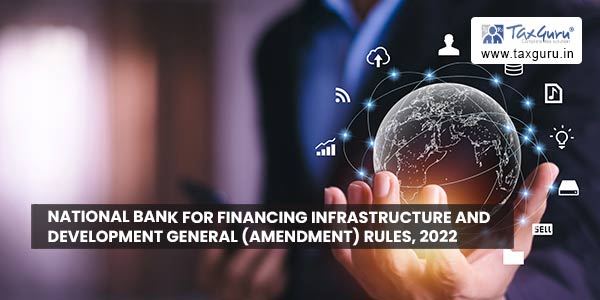 National Bank for Financing Infrastructure and Development General (Amendment) Rules, 2022