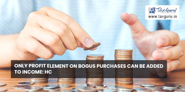 Only profit element on Bogus purchases can be added to Income: HC
