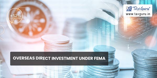 Overseas Direct Investment under FEMA