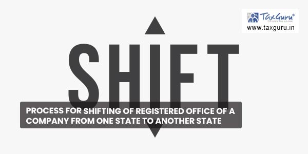 Process for Shifting of Registered Office of A Company from One State to Another State