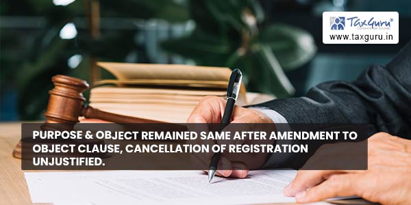 Purpose & object remained same after amendment to object clause ...