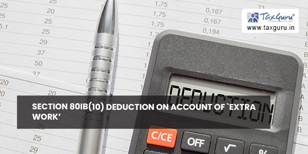 Section 80IB(10) deduction on account of `extra work’