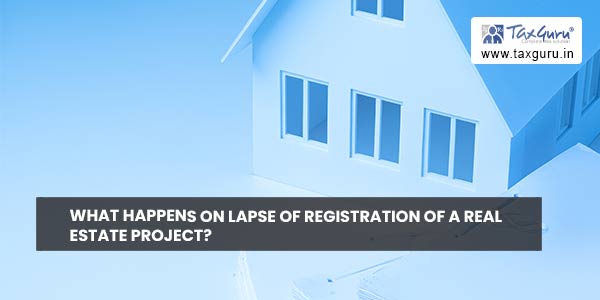 What happens on lapse of registration of a real estate project