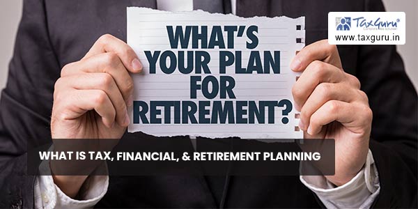What-is-Tax,-Financial, and Retirement-Planning-min