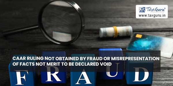 CAAR ruling not obtained by fraud or misrepresentation of facts not merit to be declared void