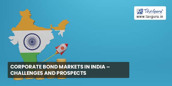 Corporate Bond Markets in India – Challenges and prospects