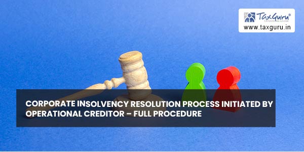 Corporate Insolvency Resolution Process Initiated by Operational Creditor - Full Procedure