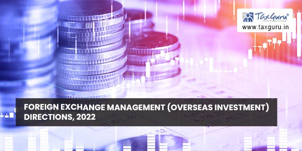 Foreign Exchange Management (Overseas Investment) Directions, 2022