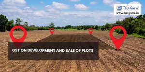 GST on Development and Sale of Plots