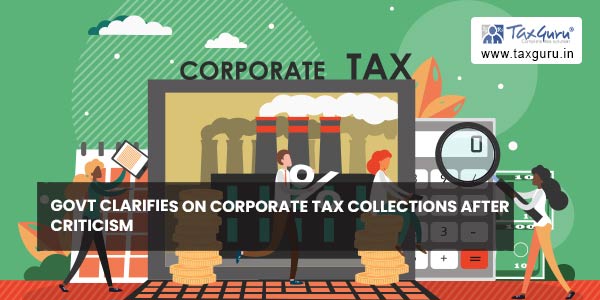 Govt clarifies on corporate tax collections after criticism
