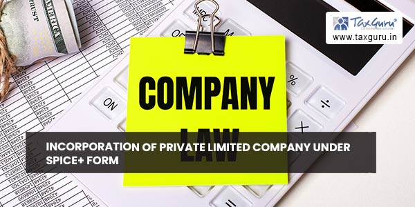 Incorporation of Private Limited Company Under Spice+ Form